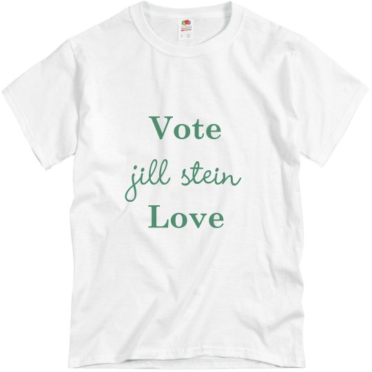 Jill Stein Vote Love Jill Stein Vote Love