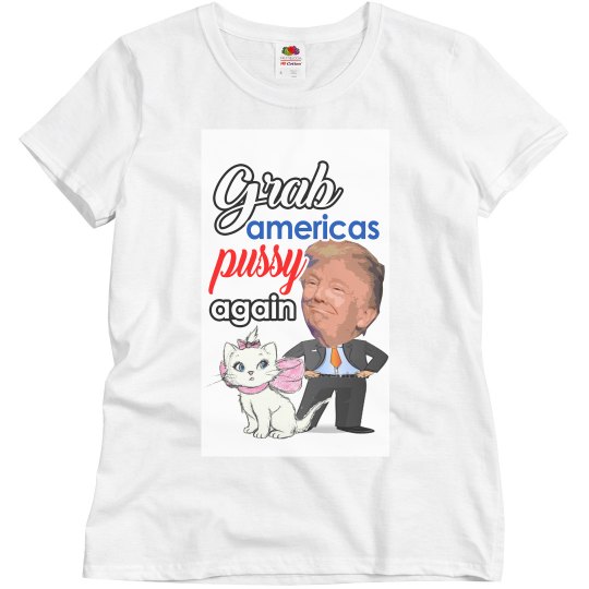 just grab them by the pussy just grab them by the pussy