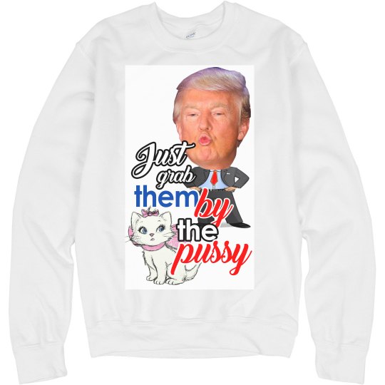 just grab them by the pussy just grab them by the pussy