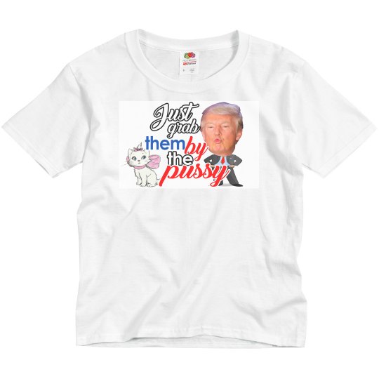 just grab them by the pussy just grab them by the pussy