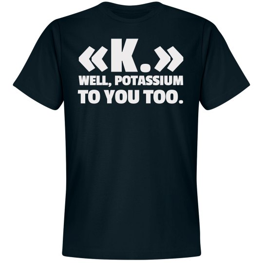 «K.» Well, Potassium «K.» Well, Potassium