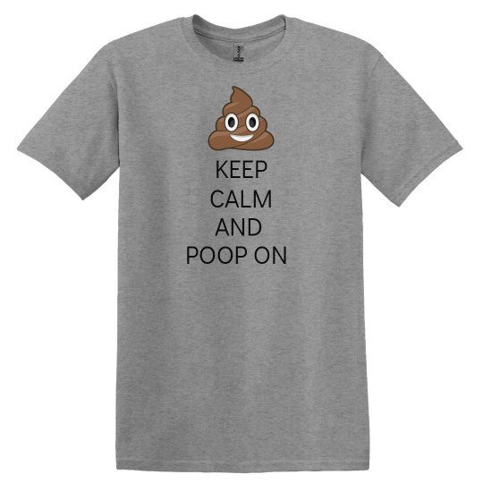Keep Calm and Poop On Keep Calm and Poop On
