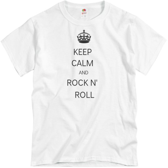 KEEP CALM AND ROCK N ROLL KEEP CALM AND ROCK N ROLL