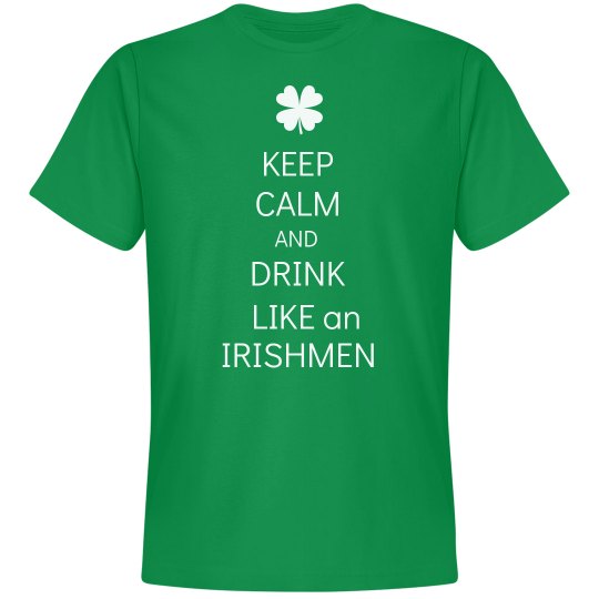 KEEP CALM IRISHMEN KEEP CALM IRISHMEN