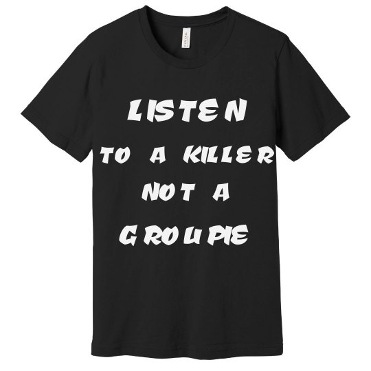 LISTEN TO A KILLER