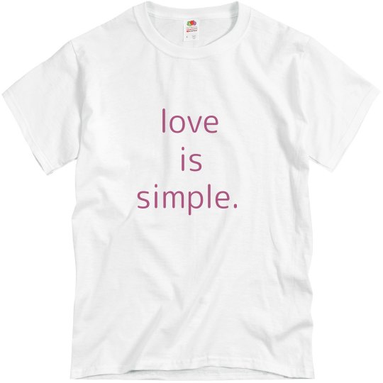 love is simple. love is simple.