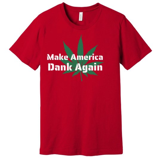 Make America Dank Again Make America Dank Again