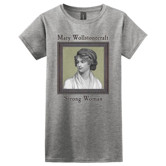 Mary Wollstonecraft - Strong Woman