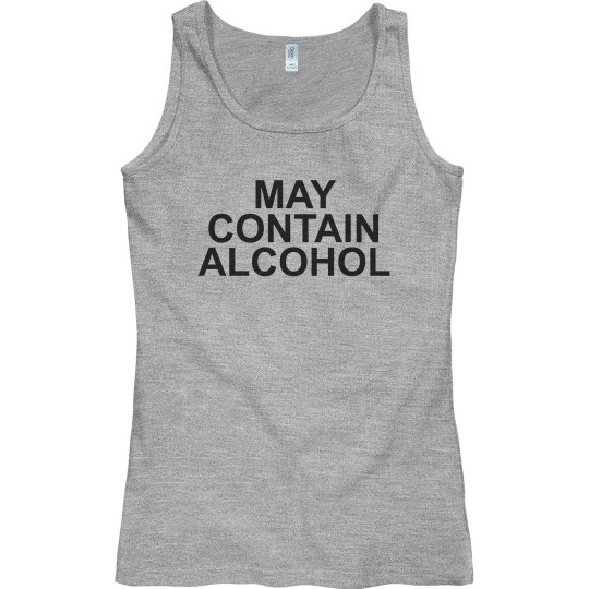 May Contain Alcohol Tank May Contain Alcohol Tank