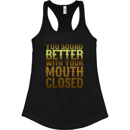 Mouth Closed Ladies Slim Racerback Tank Mouth Closed Ladies Slim Racerback Tank