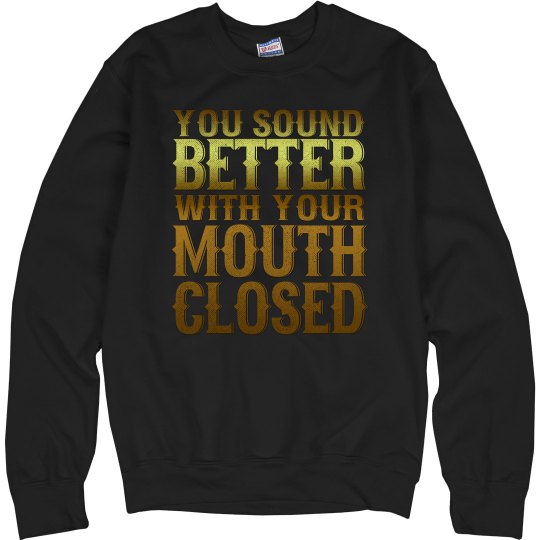 Mouth Closed Unisex Sweatshirt Mouth Closed Unisex Sweatshirt
