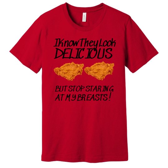 My Breasts Look Delicious Tee My Breasts Look Delicious Tee