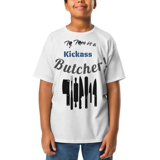 My Mom is a Kickass Butcher- Youth Tee My Mom is a Kickass Butcher- Youth Tee