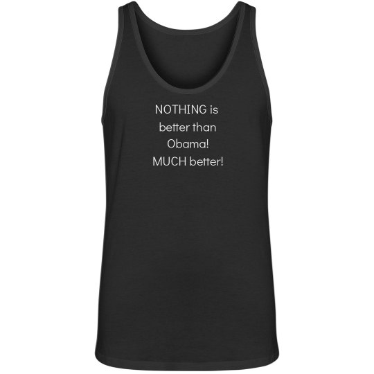 Nothing's MUCH better! Nothing's MUCH better!