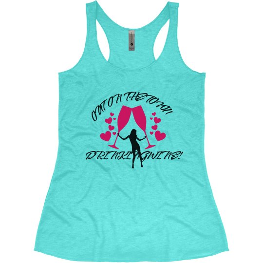 Out On The Town Drinking Wine Tank Out On The Town Drinking Wine Tank