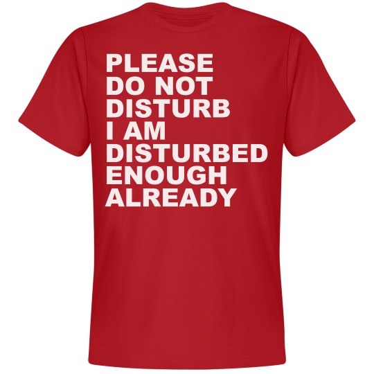 Please Do Not Disturb Please Do Not Disturb