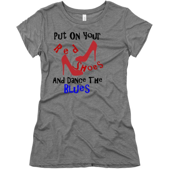 PUT ON YOUR RED SHOES PUT ON YOUR RED SHOES