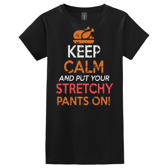Put Your Stretchy Pants On Ladies Relaxed Basic Tee Put Your Stretchy Pants On Ladies Relaxed Basic Tee
