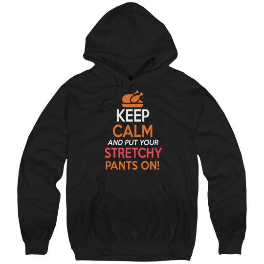 Put Your Stretchy Pants On Unisex Hoodie Put Your Stretchy Pants On Unisex Hoodie
