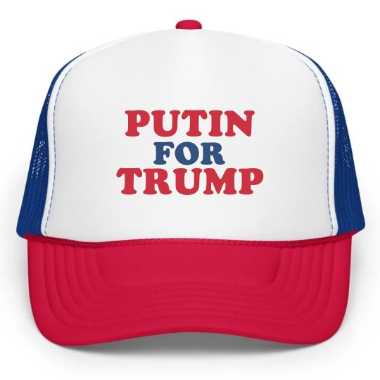 Putin for Trump Putin for Trump