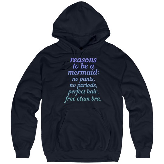 Reasons to be a Mermaid Unisex Hoodie Reasons to be a Mermaid Unisex Hoodie