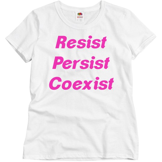 Resist. Persist. Coexist Anti Trump Resist. Persist. Coexist Anti Trump