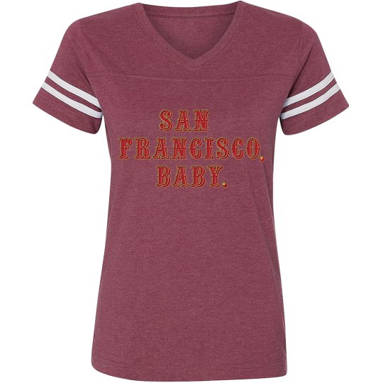 San Francisco, Baby. San Francisco, Baby.