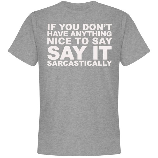 Say It Sarcastically Shirt Say It Sarcastically Shirt