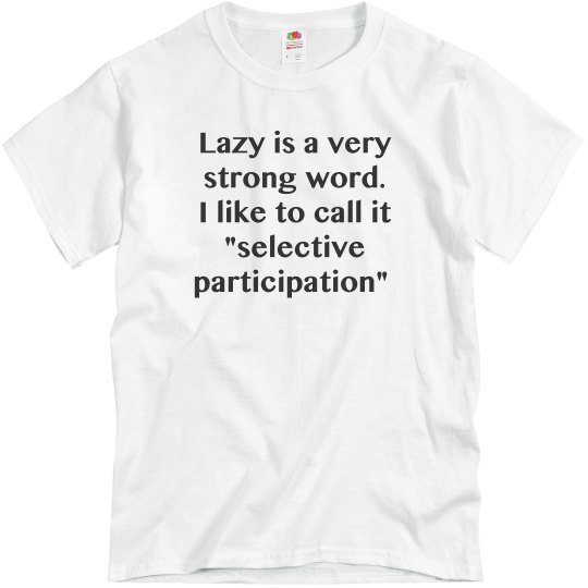 Selective Participation Shirt Selective Participation Shirt