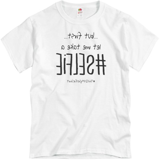 Selfie shirt Selfie shirt