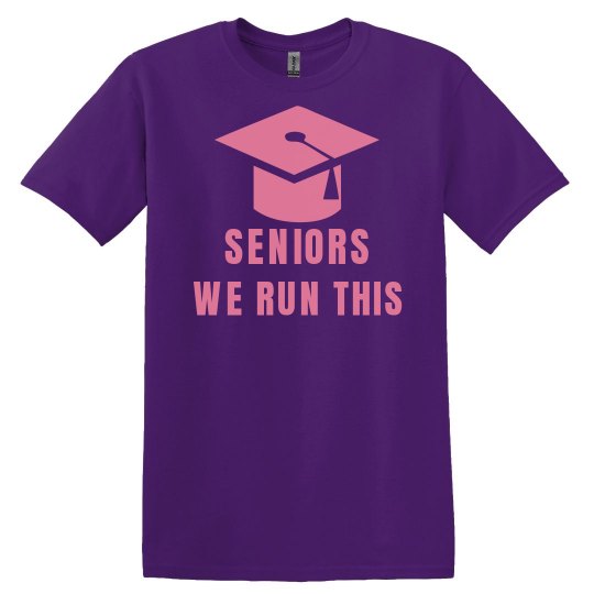 Seniors We Run This Graduation Tshirt Seniors We Run This Graduation Tshirt
