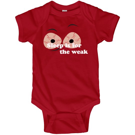 "Sleep is for the weak" Onesie "Sleep is for the weak" Onesie