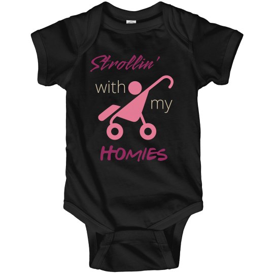 Strollin with my Homies Strollin with my Homies