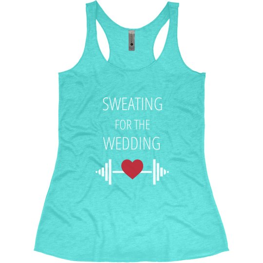 Sweating for Wedding Tank Top Sweating for Wedding Tank Top