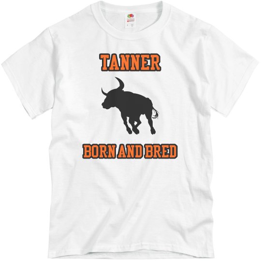 Tanner Born and Bred Tanner Born and Bred