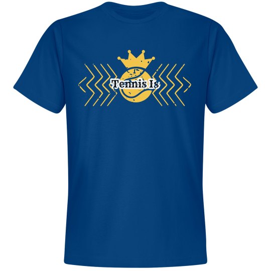 Tennis is King Tennis is King