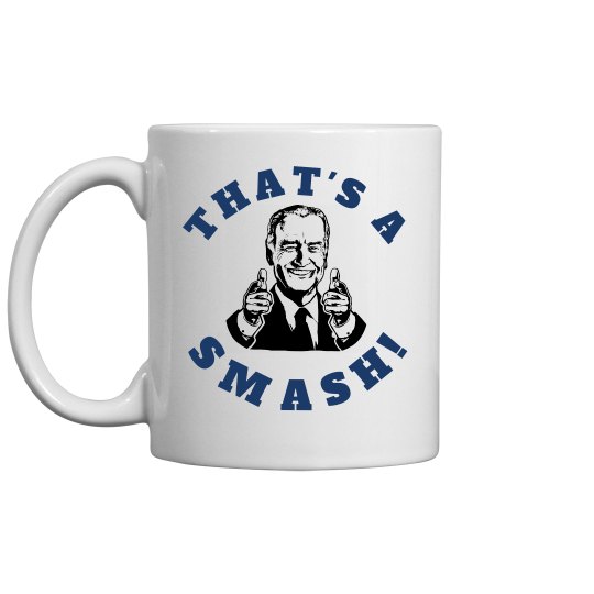 THAT'S A SMASH! THAT'S A SMASH!