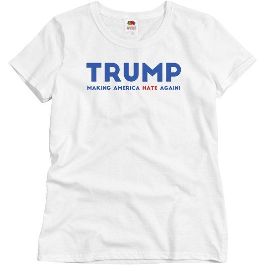 Trump Making America Hate Again