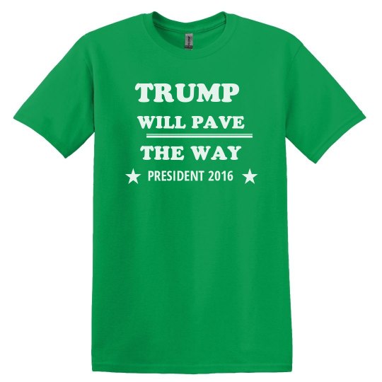 Trump Will Pave the Way Trump Will Pave the Way