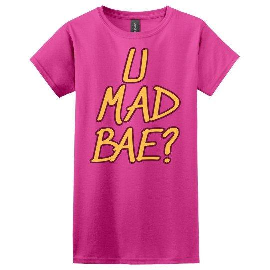 U Mad Bae?