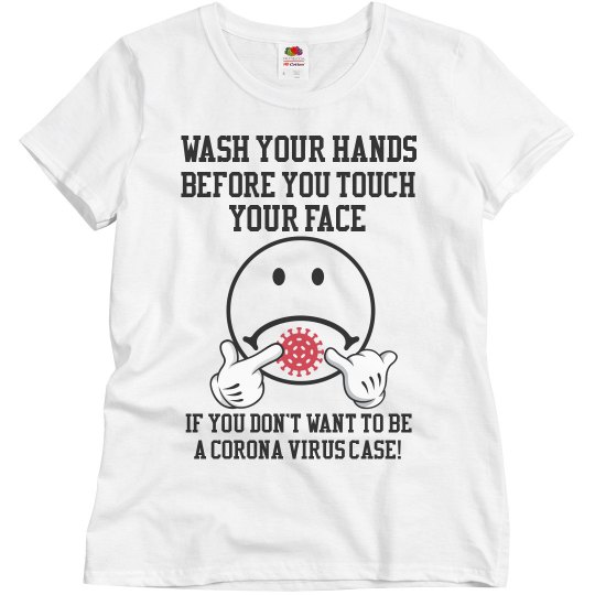 WASH YOUR HANDS CORONA VIRUS TEE WASH YOUR HANDS CORONA VIRUS TEE