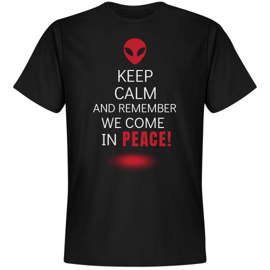 We come in Peace! We come in Peace!