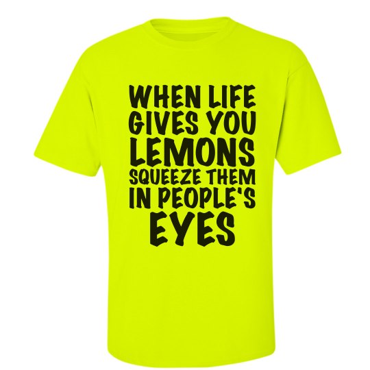 When life gives you lemons When life gives you lemons