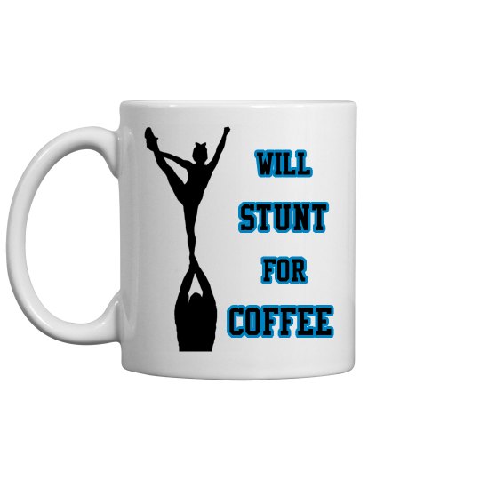 Will Stunt For Coffee Mug Will Stunt For Coffee Mug