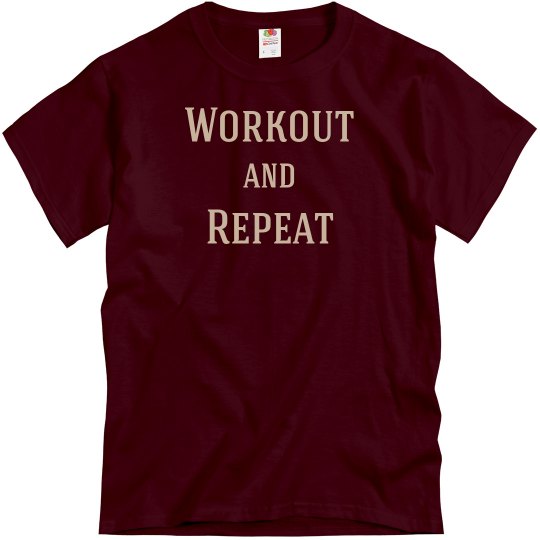 Workout and Repeat Workout and Repeat