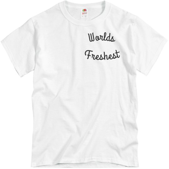 Worlds Freshest Tee Worlds Freshest Tee