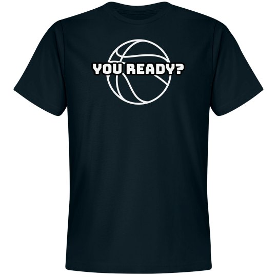 You Ready? (Basketball) You Ready? (Basketball)
