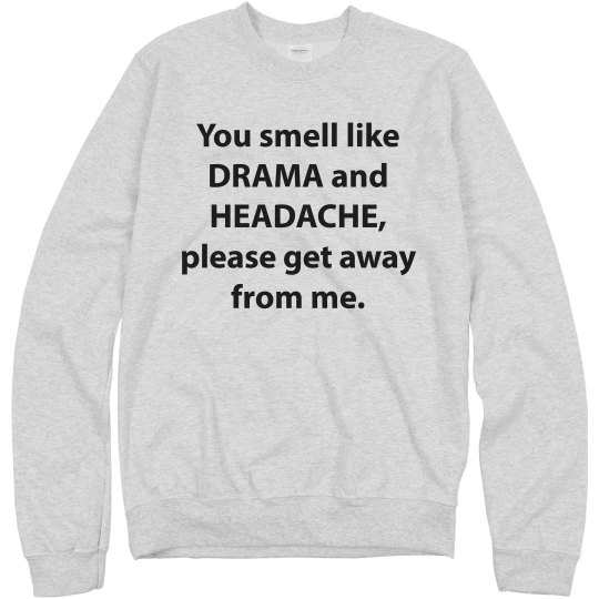 You Smell Like Drama You Smell Like Drama