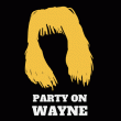 party on wayne shirt