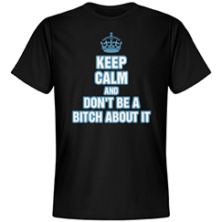 Don't Be A Bitch About It